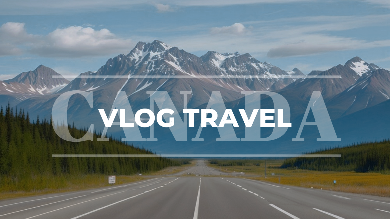 Youtube Thumbnail - Canada Vlog Travel