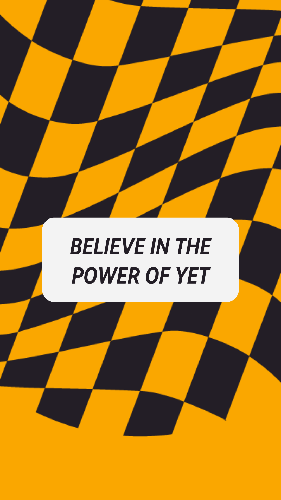 wallpaper 9:16 - Believe in the power of yet