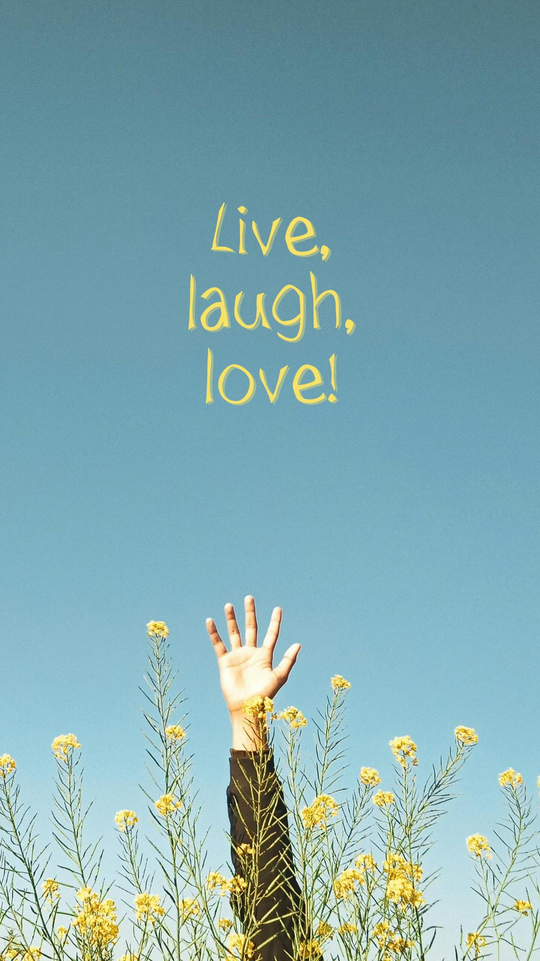 Image template wallpaper 9:16 Live, laugh, love! flower sky plants